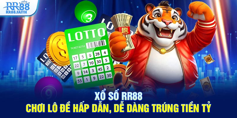 Xổ số RR88 chơi lô đề hấp dẫn dễ dàng trúng tiền